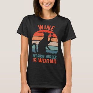 Wein, weil Mord ist falsch sarkastischen Katzen Dr T-Shirt