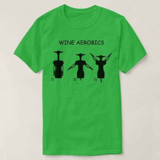 Weinaerobics mit einer Korkschraube T-Shirt (Design vorne)