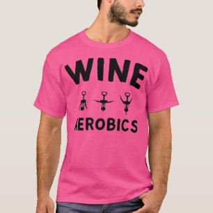 Weinaerobie 4 T-Shirt