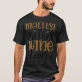 Weine Lover Maltese Mutter T-Shirt (Vorderseite)