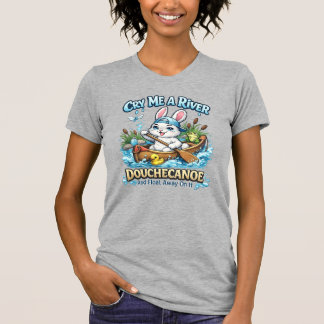 Weine mir einen Fluss Hase T-Shirt