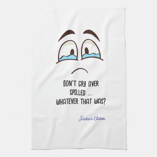 Weine nicht über verschüttet! Was auch immer das w Geschirrtuch (Vertikal)