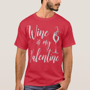 Weine Wein ist mein Valentine Wein Lover Funny Val T-Shirt