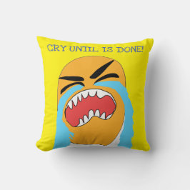 weinen, bis es getan ist kissen