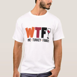 Weinfamilie Türkei, lustiger WTF Erntedank T-Shirt
