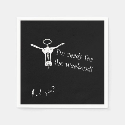 Weinflasche Korkenzieher Bereit für das Wochenende Serviette (Vorderseite)