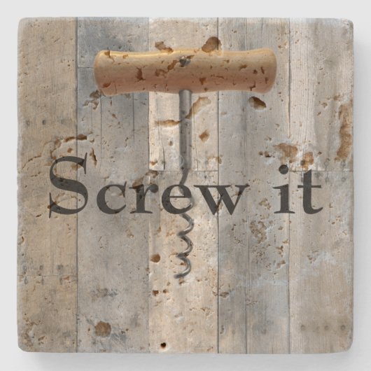 Weinflaschen-Opener "Screw it", Holz Steinuntersetzer (Vorderseite)