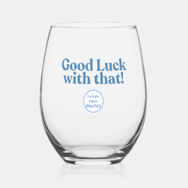 Weinglas - Viel Glück damit! Ohne Stiel