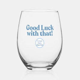 Weinglas - Viel Glück damit! Weinglas Ohne Stiel