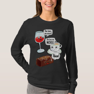 Weinkaffee und Schokolade Sie Lieben mehr Schokola T-Shirt