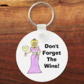 Weinproduzentin "Vergiss den Wein nicht" Schlüsselanhänger (Vorderseite)