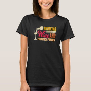 Weintrinken und Wandern Pines Weinmacher Wein Vi T-Shirt