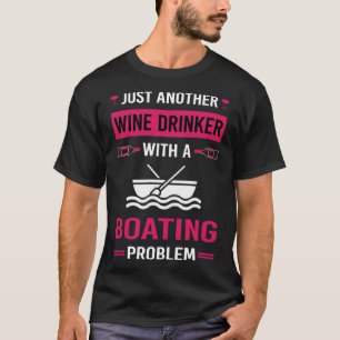 Weintrinker Bootfahren Boote T-Shirt