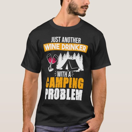 Weintrinker Camping Problem Trinken Sprüche Gra T-Shirt (Vorderseite)