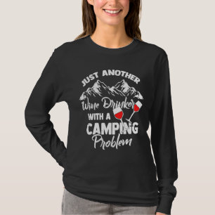 Weintrinker mit Camping-Problem T-Shirt