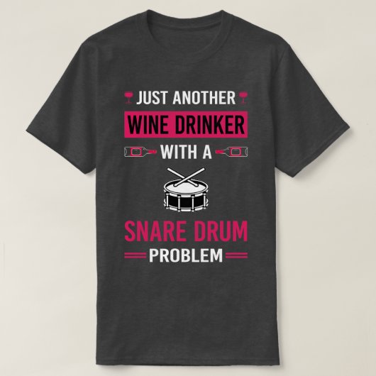 Weintrinker Snare Drum Trommeln T-Shirt (Design vorne)