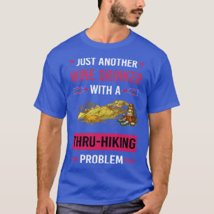 Weintrinker ThruHiking Thru Wandern Wanderung Wand T-Shirt