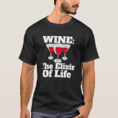 Weintrinker Wein zum Elixier des Lebens trinken T-Shirt (Vorderseite)