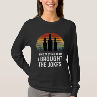 Weinverkostungsteam-Shirts Ich brachte die Witze R T-Shirt