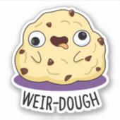 Weir-Dough Funny Baking Dough Pun Aufkleber (Vorderseite)