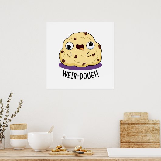 Weir-Dough Funny Baking Dough Pun Poster (Küche)
