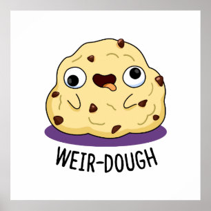 Weir-Dough Funny Baking Dough Pun Poster