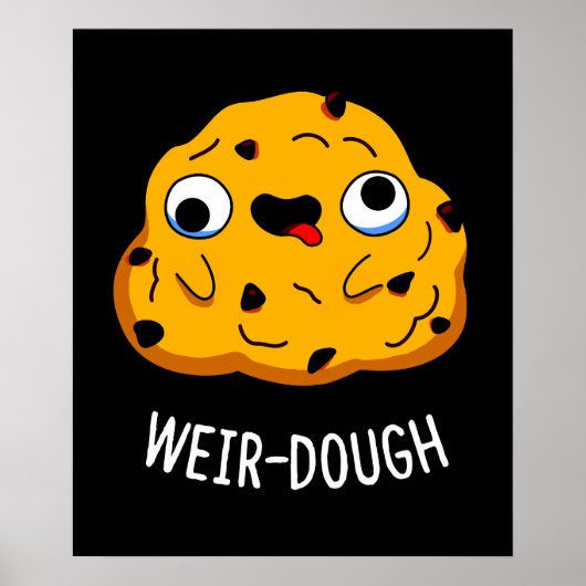 Weir-Dough Funny Baking Teig Pun Dark BG Poster (Vorne)