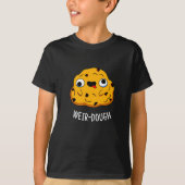 Weir-Dough Funny Baking Teig Pun Dark BG T-Shirt (Vorderseite)