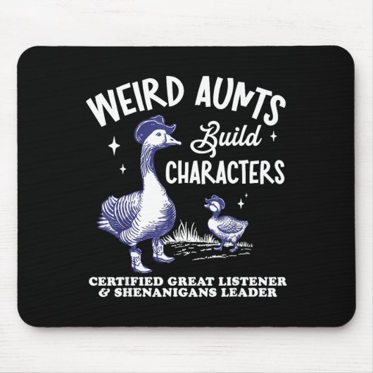 Weird Aunt Builds Character Funny Silly Goose Aunt Mousepad (Vorne)