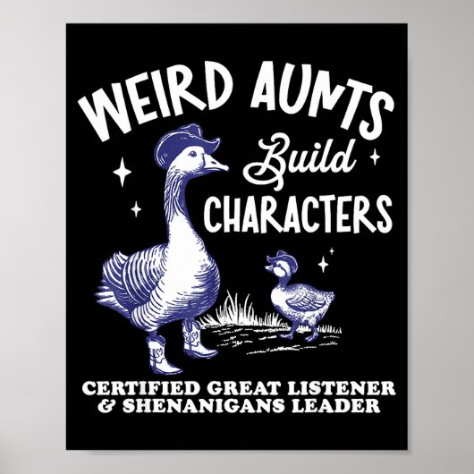 Weird Aunt Builds Character Funny Silly Goose Aunt Poster (Vorne)