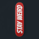 WEIRD bleibe fett formatiertes Skateboarddeck<br><div class="desc">BLEIBE WEIRD fett formatiertes Design Skateboard Deck. Cooles Design für Skate und Mädchen aus Holz. Spaß Geburtstag Geschenk Idee für Kinder. Personalisieren Sie mit Ihrem eigenen Namen, einem lustigen Zitat oder Monogramm Buchstaben. Einzigartige Geschenkidee zum Geburtstag für Skater, Sohn, Enkel, Neffe, Cousin, Tochter, Schwester, Bruder, Freunde, Freund, Freundin etc. Große...</div>