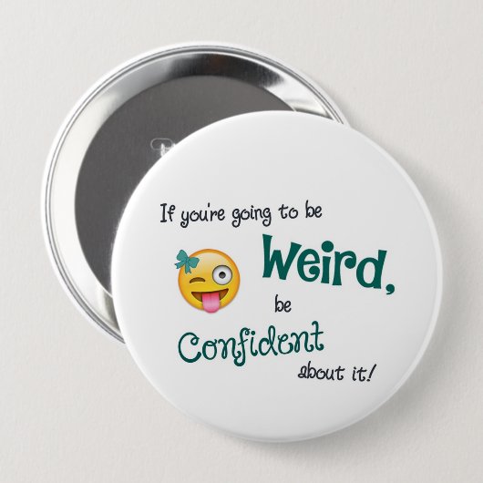 Weird & Confident 4 Inch Round Button (Vorne & Hinten)