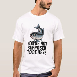 Weird Fish Funny Quote Surreal T-Shirt