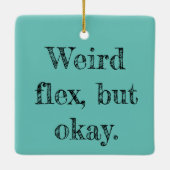 Weird Flex Keramikornament (Rückseite)