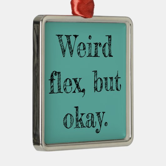 Weird Flex Ornament Aus Metall (Rechts)