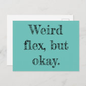 Weird Flex Postkarte (Vorne/Hinten)