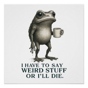 Weird Frog Coffee Zitat – Lustiger Vintage Humor Poster