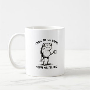 Weird Frog Ich Muss Zeug Sagen Introvertiert Kaffeetasse