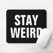 WEIRD-lustiges Zitat-Mousepad bleibe Mousepad (Mit Mouse)