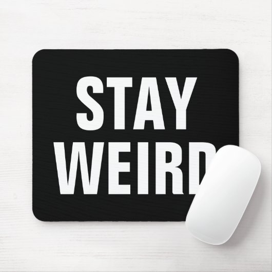 WEIRD-lustiges Zitat-Mousepad bleibe Mousepad (Mit Mouse)