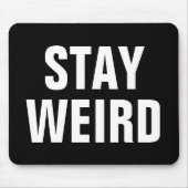 WEIRD-lustiges Zitat-Mousepad bleibe Mousepad (Vorne)