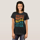 Weird Moms Build Character Funny Mother's Day T-Shirt (Vorne ganz)