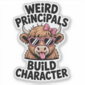 Weird Principals Build Character Funny Cow School Aufkleber (Vorderseite)