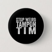 Weird Tampon Tim Kamala Harris Erste weibliche Prä Button (Vorderseite)