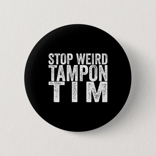 Weird Tampon Tim Kamala Harris Erste weibliche Prä Button (Vorderseite)