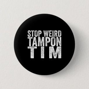Weird Tampon Tim Kamala Harris Erste weibliche Prä Button