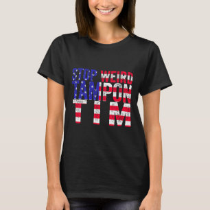 Weird Tampon Tim T-Shirt