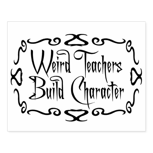 Weird Teachers Build Character Funny Teaching Fun Gummistempel (Prägung)