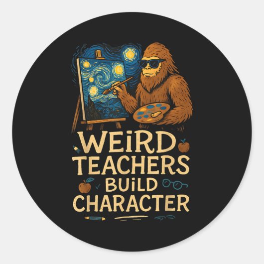 Weird Teachers Build Character Funny Van Bigfoot A Runder Aufkleber (Vorderseite)