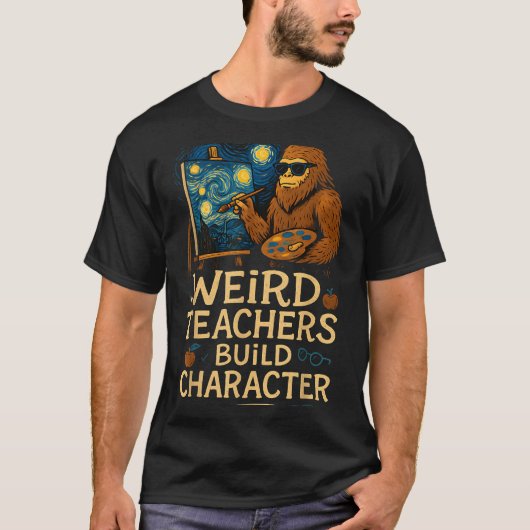 Weird Teachers Build Character Funny Van Bigfoot A T-Shirt (Vorderseite)